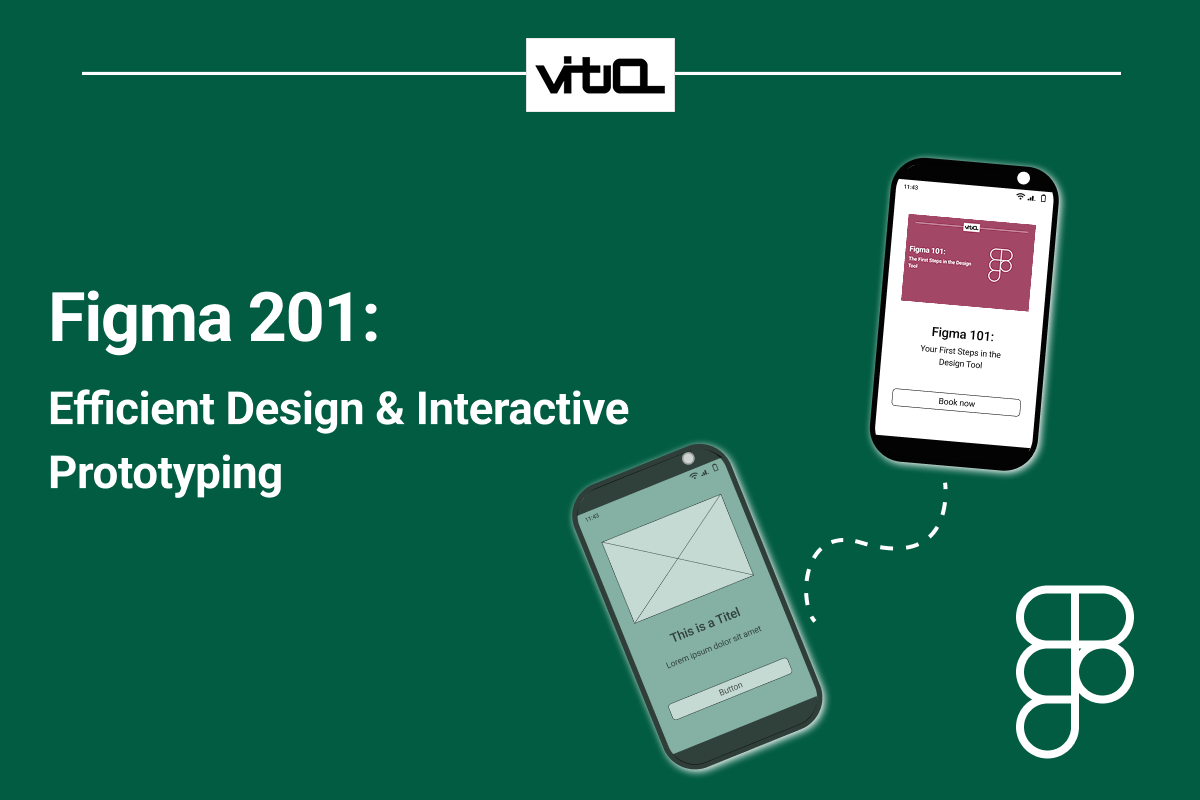 Figma 201: Efficient Design & Interactive Prototyping